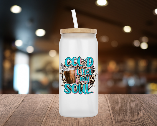 Cold like my Soul 16oz. Frosted Glass Beer Can with bamboo lid and straw