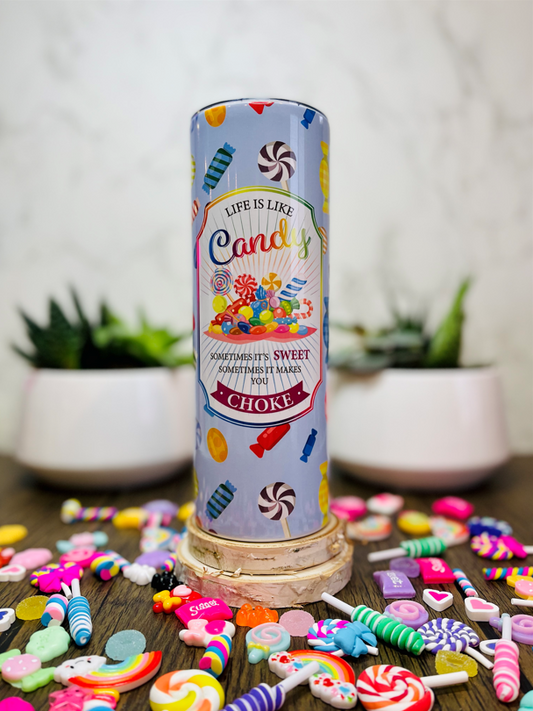 Life is like Candy 20oz. Tumbler